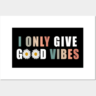 I only give good vibes Posters and Art